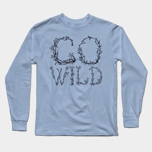 Go Wild (Black) Long Sleeve T-Shirt